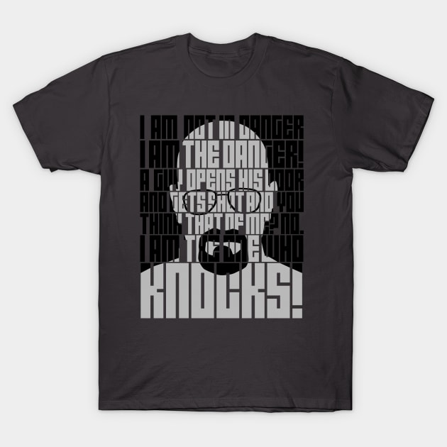 Heisenberg is the danger T-Shirt by Azafran